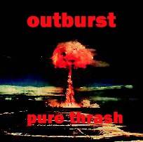 Outburst (FRA) : Pure Thrash